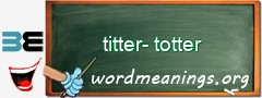 WordMeaning blackboard for titter-totter